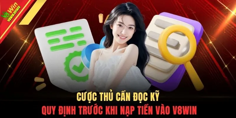 Cược thủ cần đọc kỹ quy định trước khi nạp tiền vào V8WIN