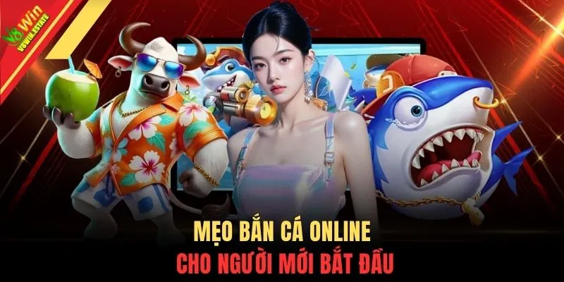 Mẹo bắn cá online cho người mới bắt đầu