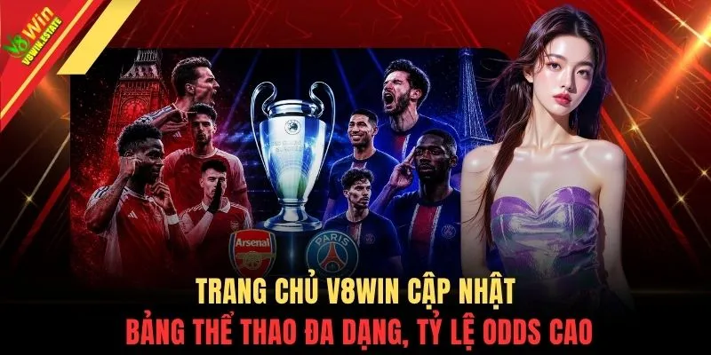 Trang chủ V8WIN cập nhật bảng thể thao đa dạng, tỷ lệ odds cao